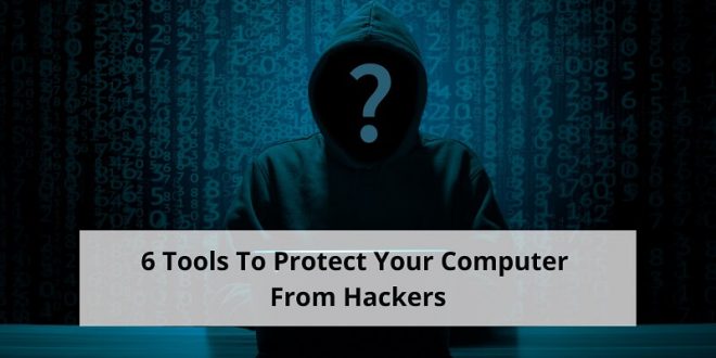 Tools To Protect Your Computer