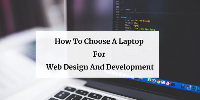 How To Choose A Laptop For Web Design And Development