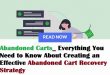 Everything You Need To Know About Creating An Effective Abandoned Cart Recovery Strategy