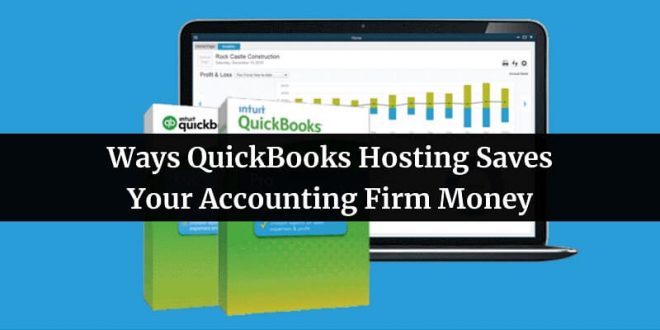 Ways QuickBooks Hosting Saves Money