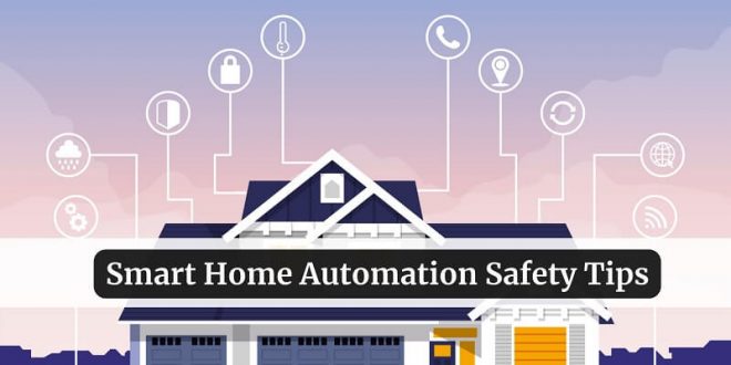 Smart Home Automation Safety Tips