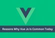 Reasons Why Vue Js Is Common Today