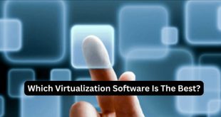 Which Virtualization Software Is The Best