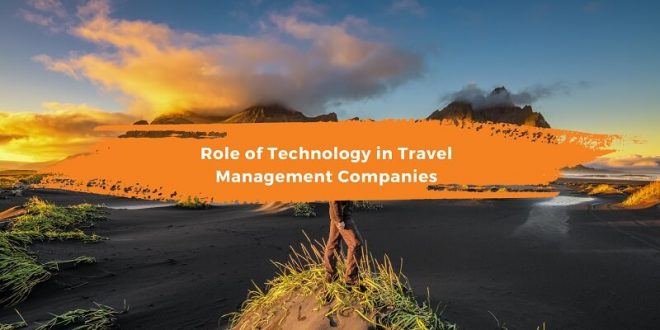 Role of Technology in Travel Management Companies