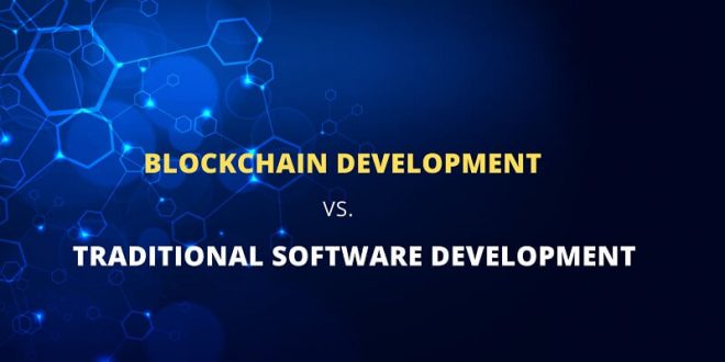 Blockchain Development vs Traditional Software Development