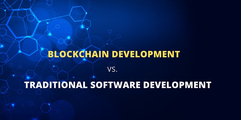 Blockchain Development vs Traditional Software Development