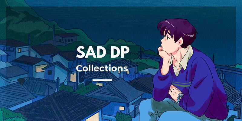 Sad DP