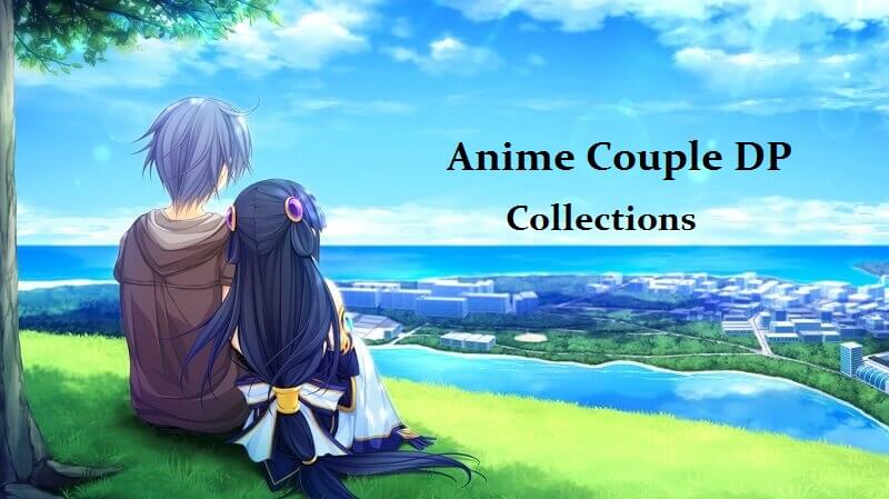 Anime Couple Dp Collection Of [100+] 