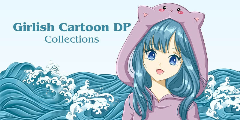 Girlish Cartoon DP