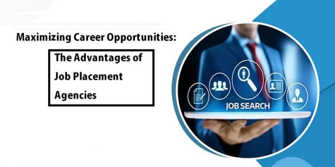 Advantages of Job Placement Agencies