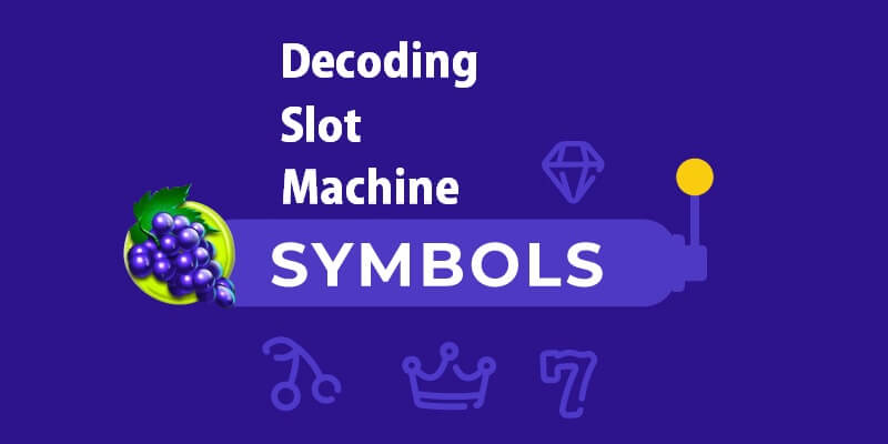Decoding Slot Machine Symbols: The Art and Graphics of Winning Spins Decoding Slot Machine Symbols
