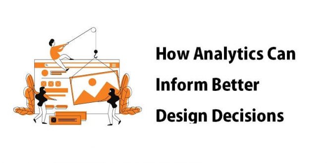 How Analytics Can Inform Better Design Decisions