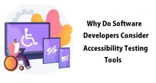 Why Do Software Developers Consider Accessibility Testing Tools