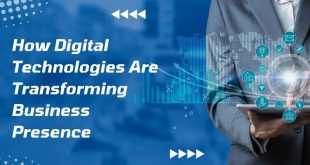 How Digital Technologies Are Transforming Business Presence