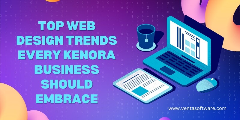 Elevating Your Online Presence: Top Web Design Trends Every Kenora Business Should Embrace Web Design Trends