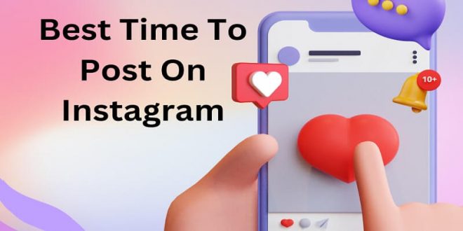 Best Time To Post On Instagram