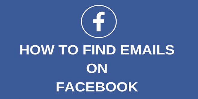 How To Find Emails On Facebook