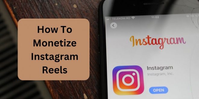 How To Monetize Instagram Reels