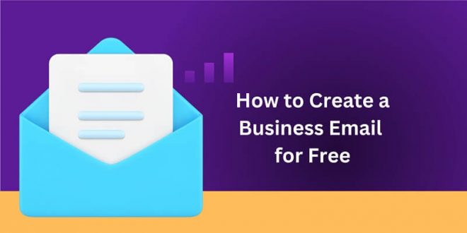 How to Create a Business Email for Free