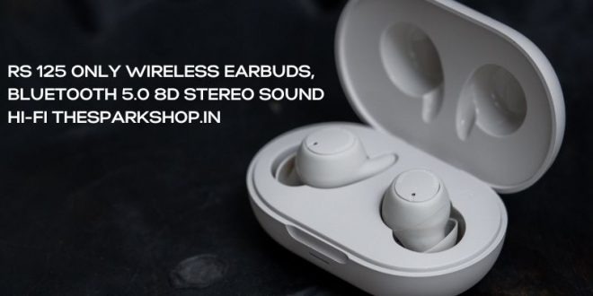 Rs 125 Only Wireless Earbuds, Bluetooth 5.0 8d Stereo Sound Hi-Fi Thesparkshop.in