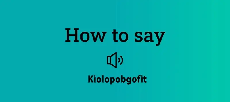 How To Say Kiolopobgofit