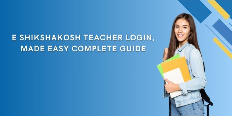 E Shikshakosh Teacher Login Made Easy Complete Guide for 2025 E shikshakosh teacher login