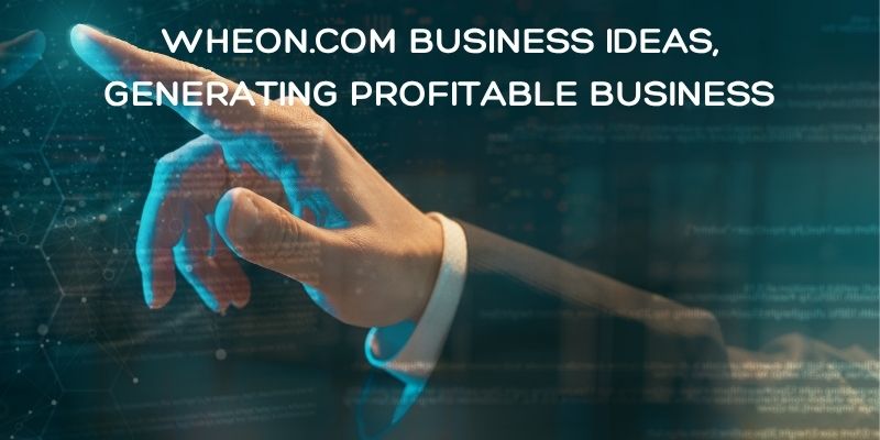 Wheon.com Business Ideas