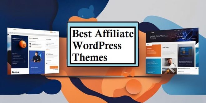 5 Best Affiliate WordPress Themes 2025