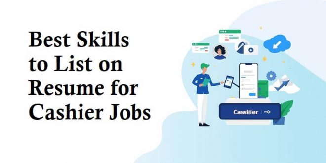 Best Skills to List on Resume for Cashier Jobs