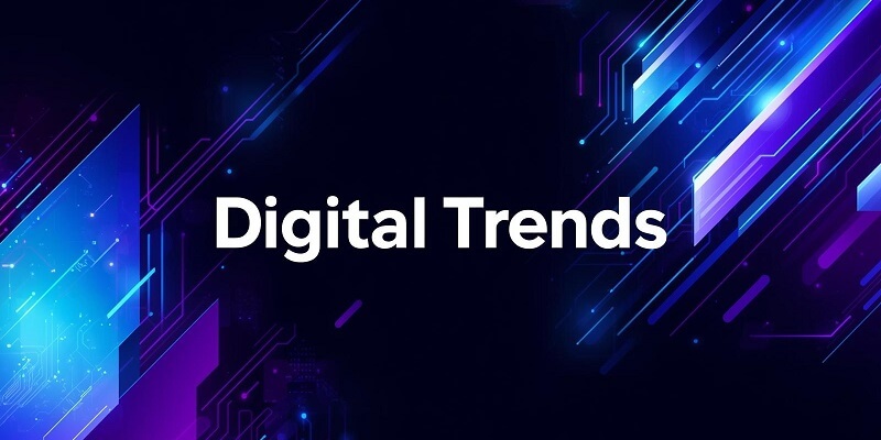 Digital Trends
