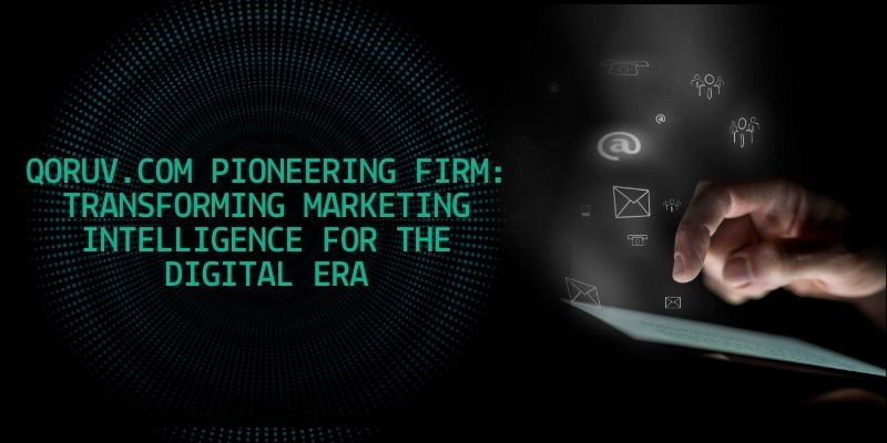 qoruv.com pioneering firm